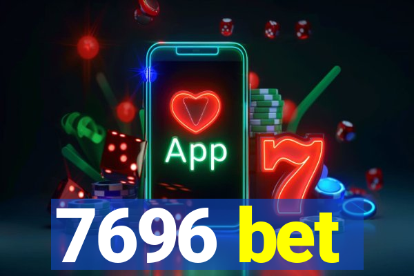 7696 bet